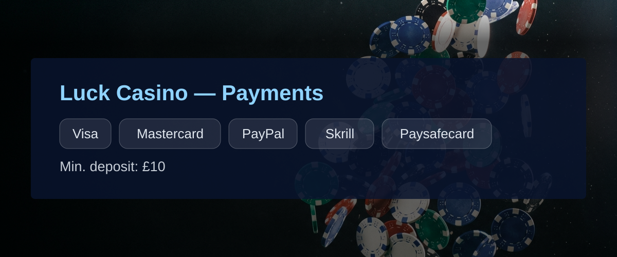 Luck Casino — Payments: Visa, Mastercard, PayPal, Skrill, Paysafecard
