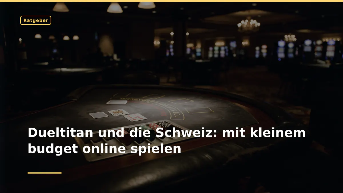 Dueltitan und die Schweiz: mit kleinem budget online spielen