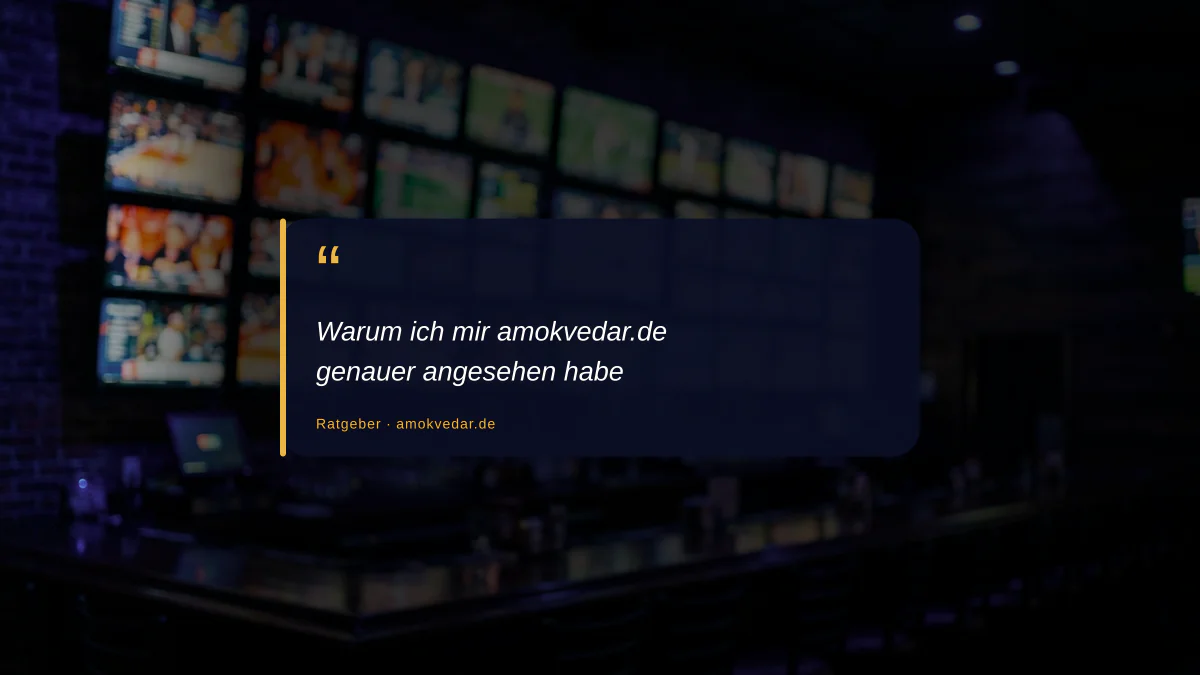 Warum ich mir amokvedar.de genauer angesehen habe