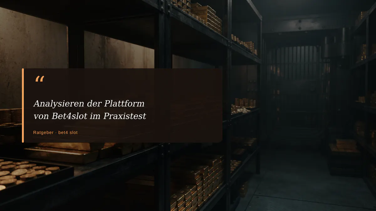 Analysieren der Plattform von Bet4slot im Praxistest