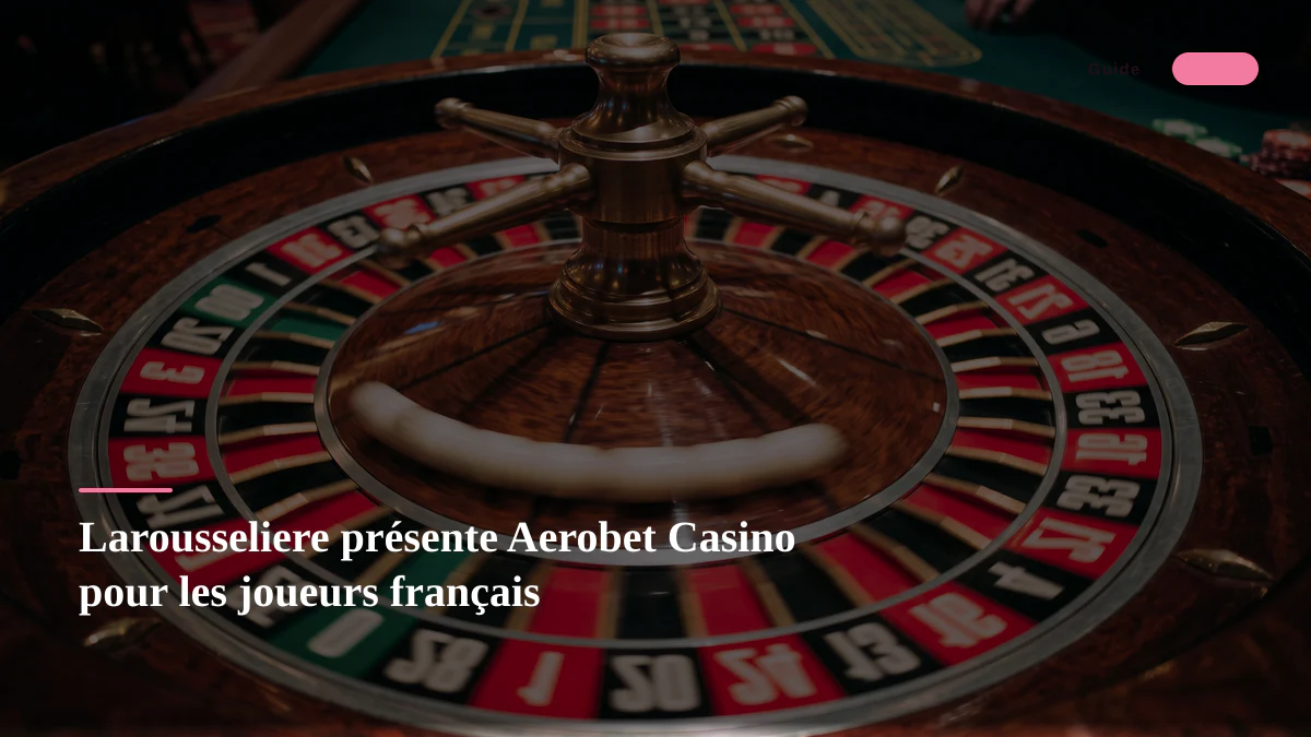 Larousseliere présente Aerobet Casino pour les joueurs français