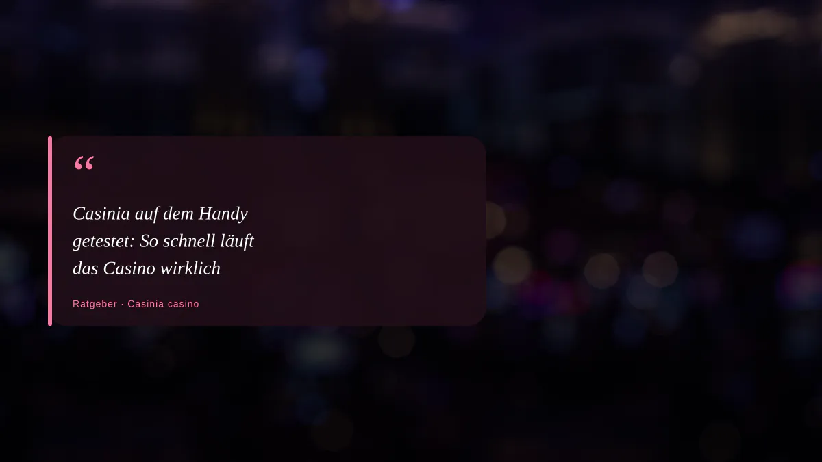 Casinia auf dem Handy getestet: So schnell läuft das Casino wirklich