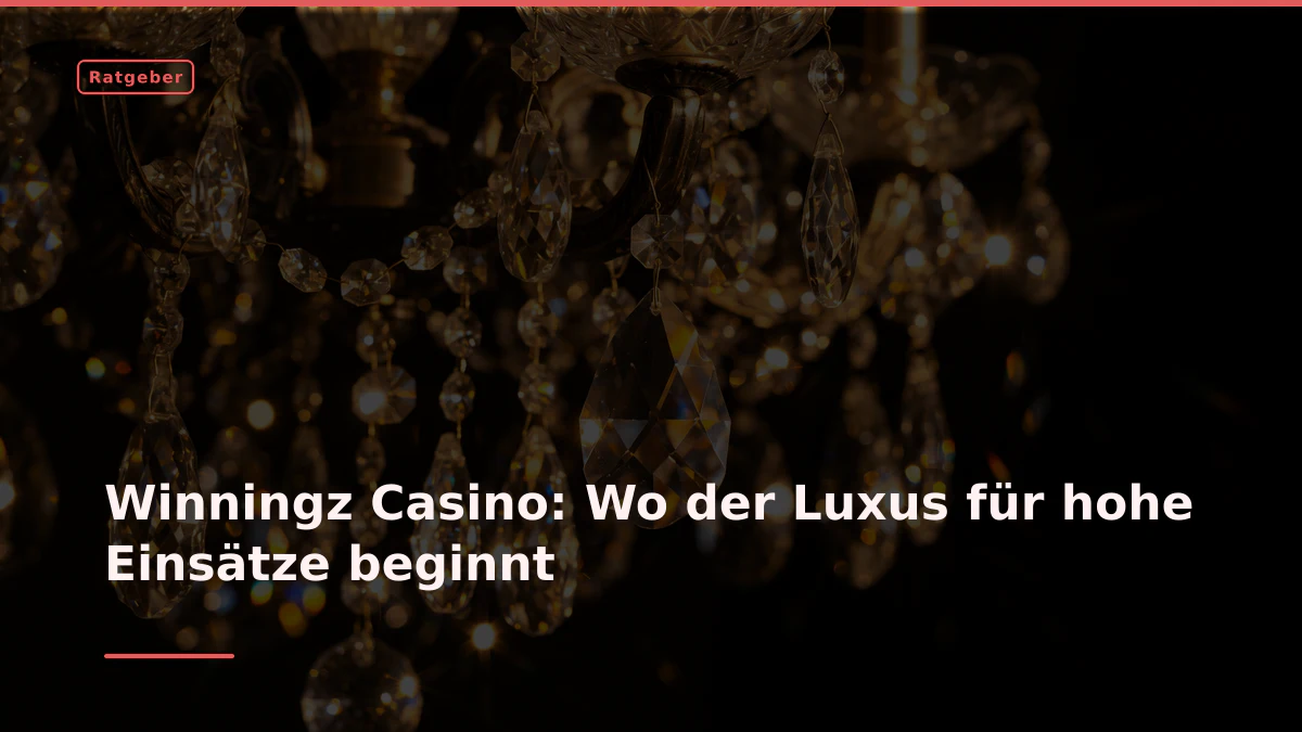 Winningz Casino: Wo der Luxus für hohe Einsätze beginnt