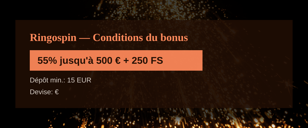 Ringospin — Conditions du bonus: 55% jusqu'à 500 € + 250 FS Ringospin — Conditions du bonus: 55% jusqu'à 500 € + 250 FS