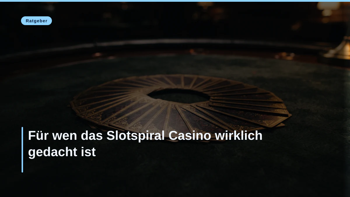Für wen das Slotspiral Casino wirklich gedacht ist
