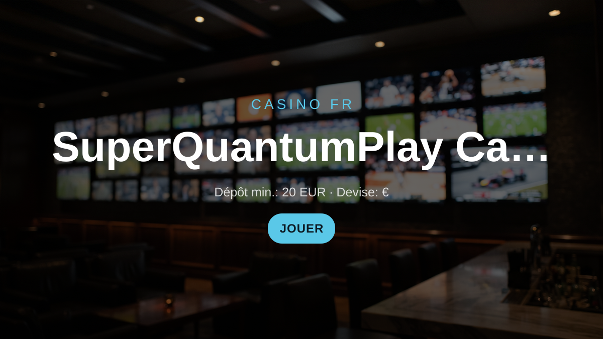 SuperQuantumPlay Casino — bonus de bienvenue 100 % jusqu'à 500 € + 200 FS, paiements: Visa, Mastercard, Skrill, Neteller, Sofort