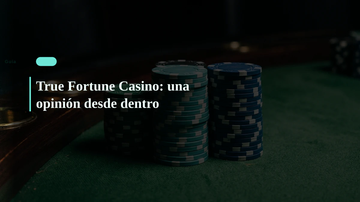 True Fortune Casino: una opinión desde dentro