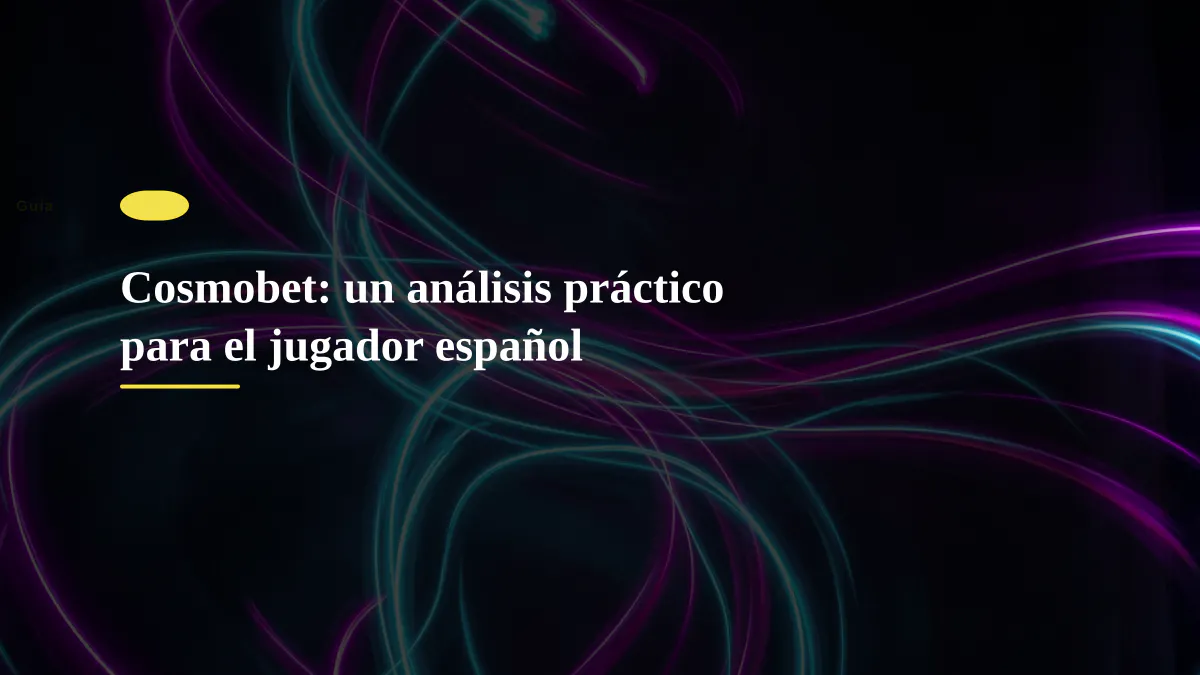 Cosmobet: un análisis práctico para el jugador español