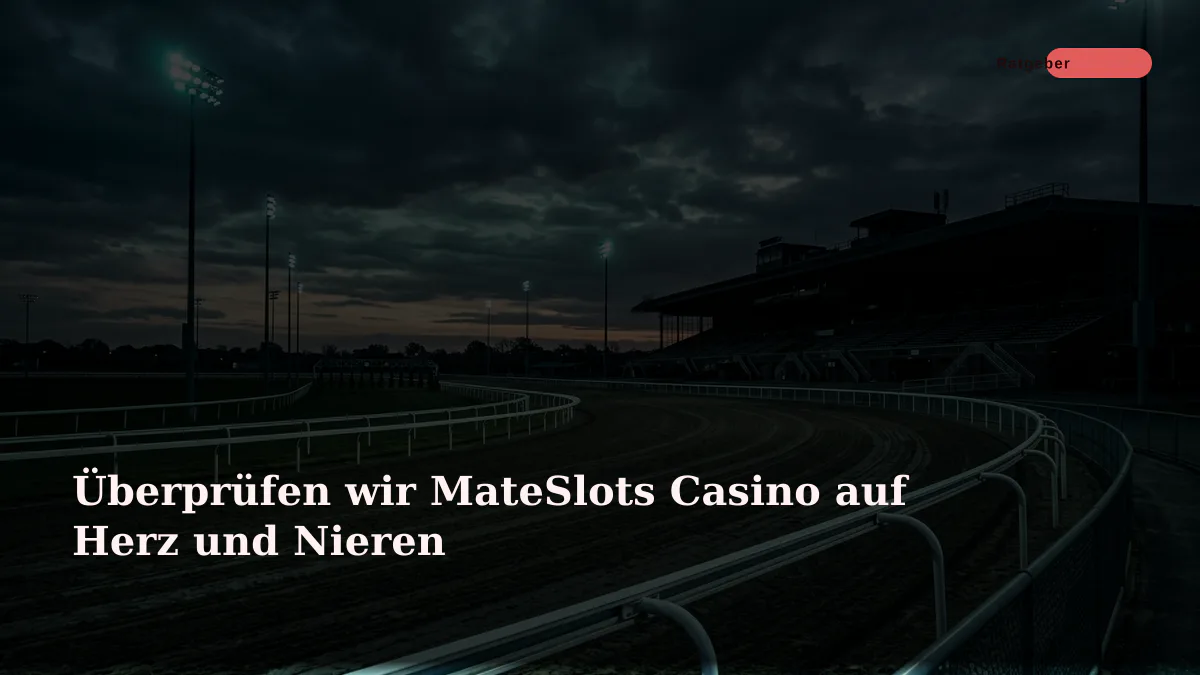 Überprüfen wir MateSlots Casino auf Herz und Nieren