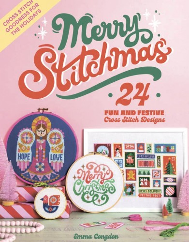 Merry Stitchmas: 24 fun and festive cross stitch designs