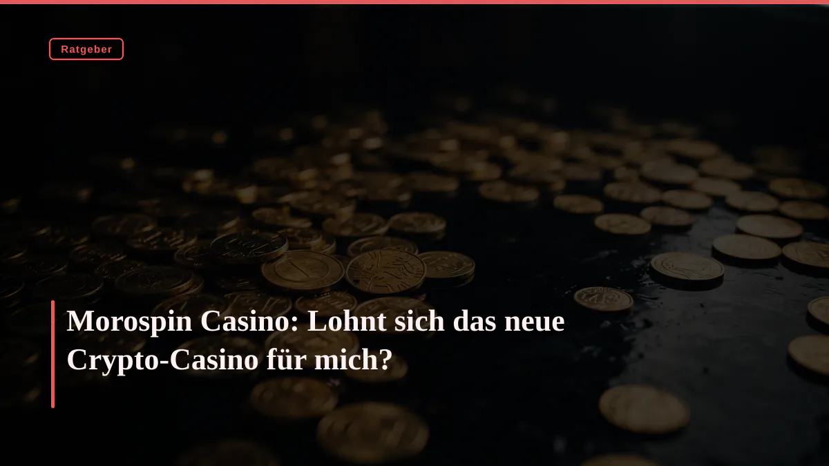 Morospin Casino: Lohnt sich das neue Crypto-Casino für mich?