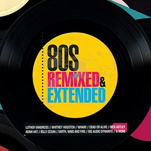 The 80's - Remixed & Extended (Remastered) The 80's - Remixed & Extended (Remastered)