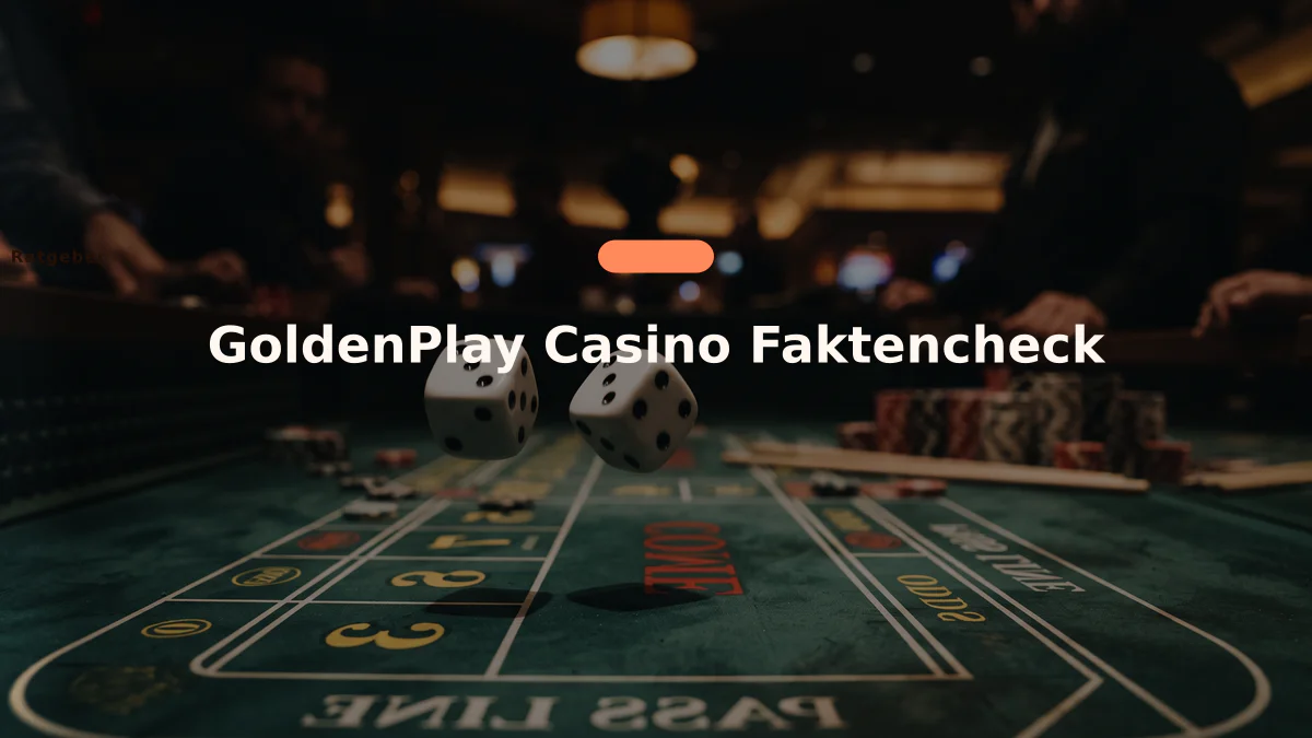 GoldenPlay Casino Faktencheck