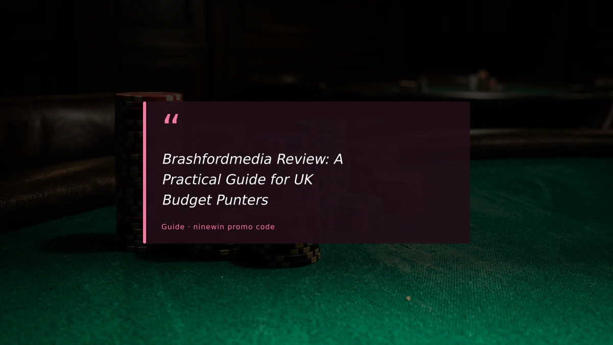 Brashfordmedia Review: A Practical Guide for UK Budget Punters