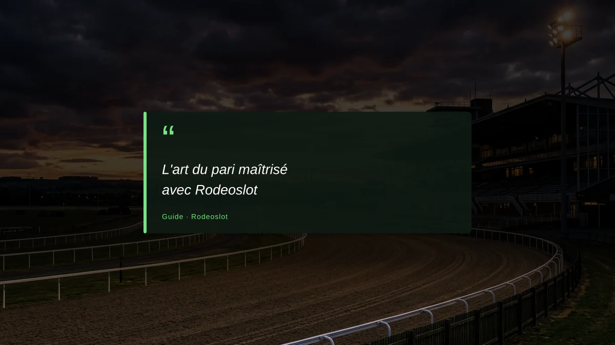 L'art du pari maîtrisé avec Rodeoslot