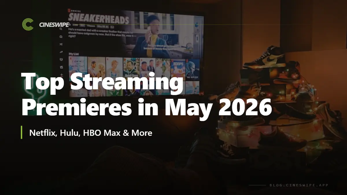 Top Streaming Premieres in May 2026: Netflix, Hulu, HBO Max & More ...