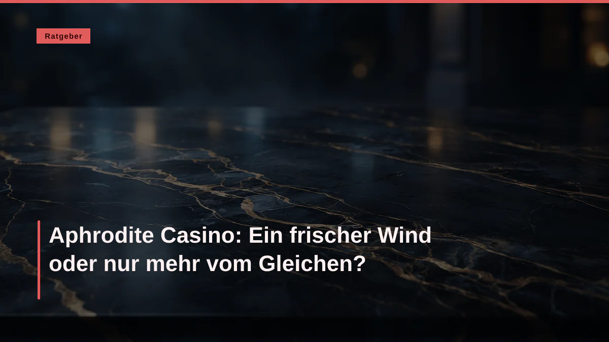 Aphrodite Casino: Ein frischer Wind oder nur mehr vom Gleichen?
