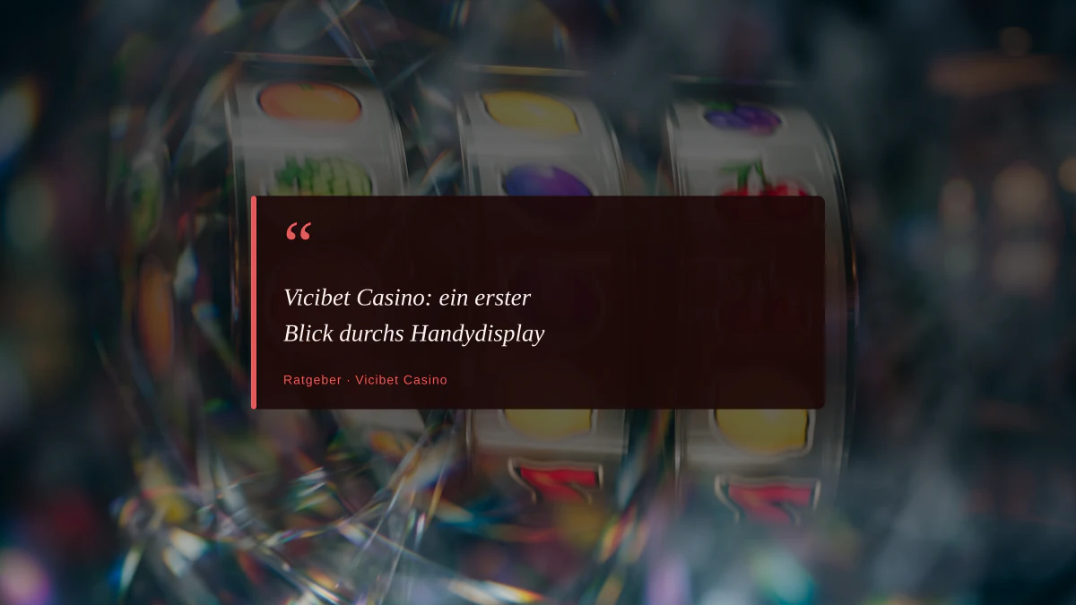 Vicibet Casino: ein erster Blick durchs Handydisplay