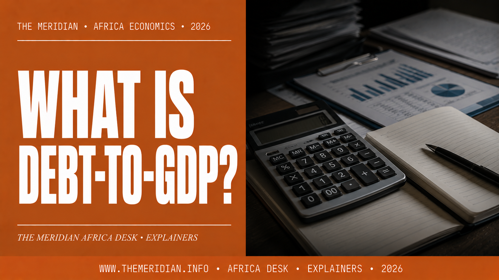 What Does Debt-to-GDP Actually Mean -- The Meridian Africa Desk Explainers