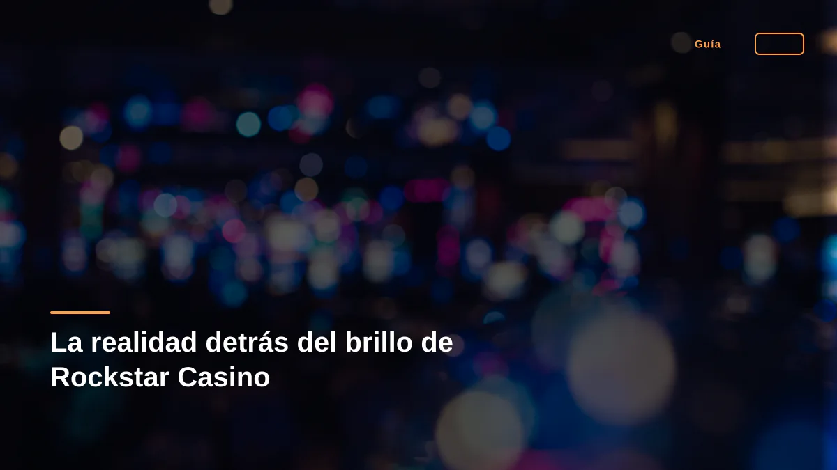 La realidad detrás del brillo de Rockstar Casino