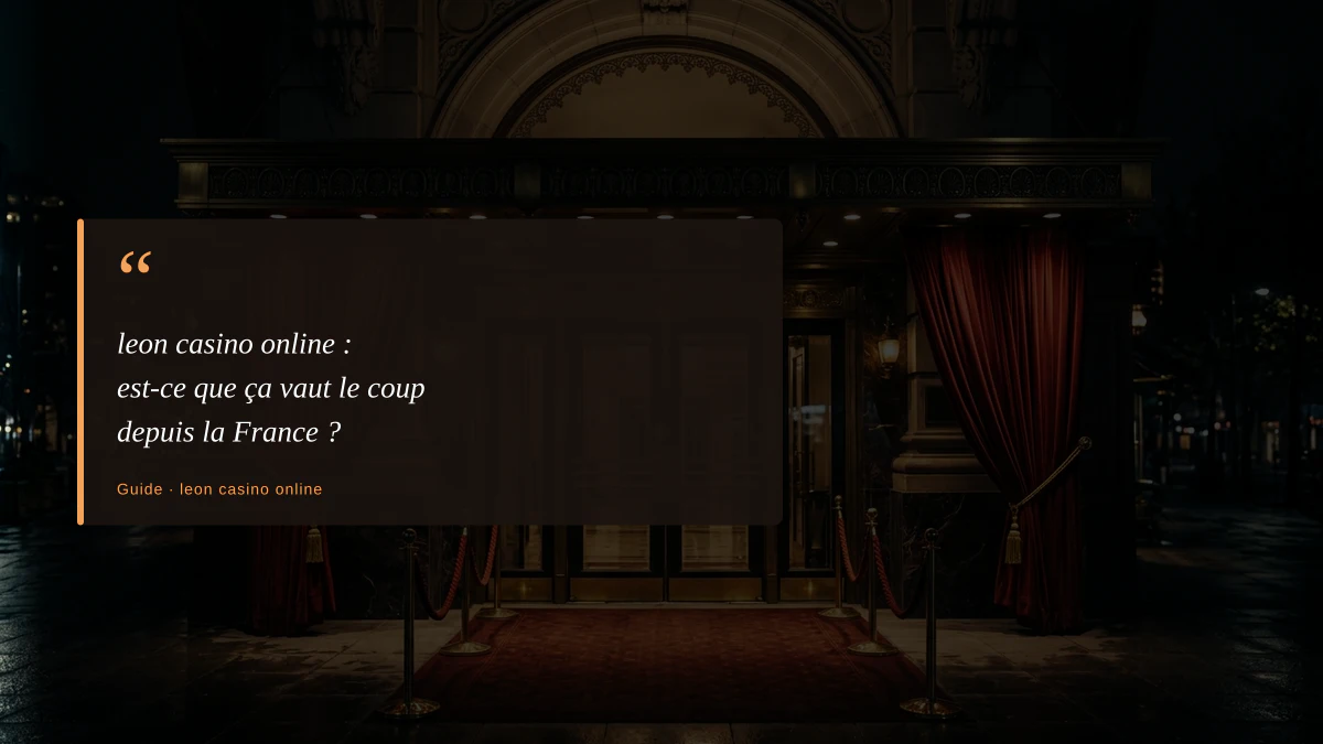 leon casino online : est-ce que ça vaut le coup depuis la France ?