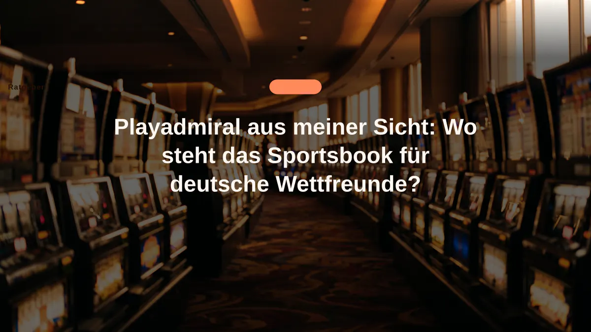 Playadmiral aus meiner Sicht: Wo steht das Sportsbook für deutsche Wettfreunde?