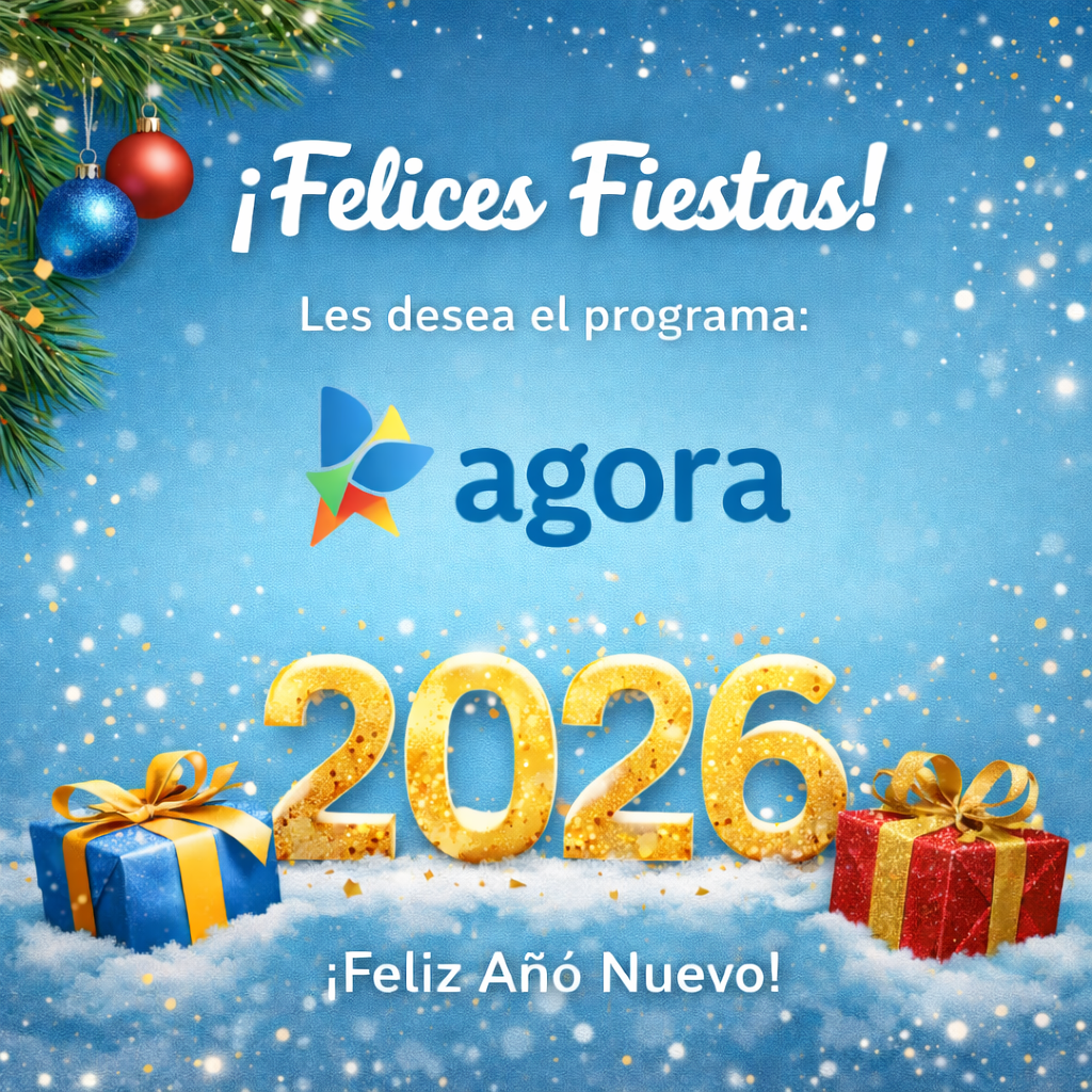 Felicitación digital de fin de año. El fondo es azul con nieve y luces brillantes. Arriba dice “¡Felices Fiestas!”. En el centro aparece el logo del programa Ágora y el número 2026 en dorado. A los costados hay dos regalos envueltos. Abajo se lee “¡Feliz Año Nuevo!”.