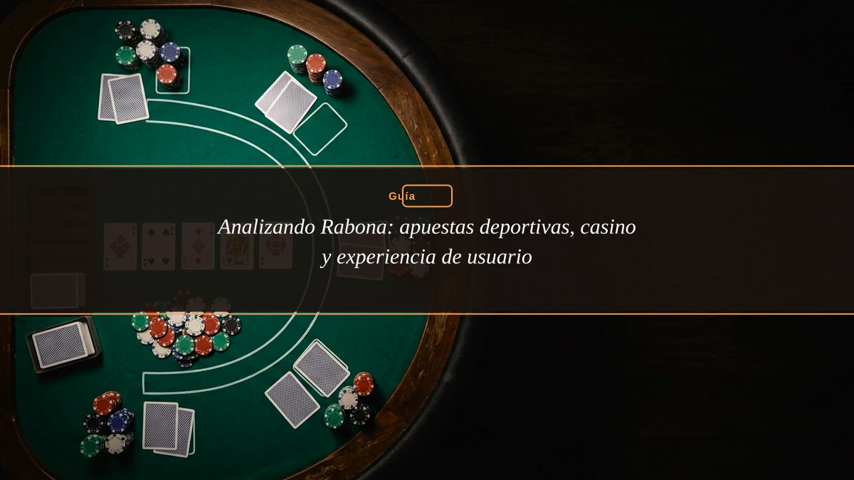 Analizando Rabona: apuestas deportivas, casino y experiencia de usuario