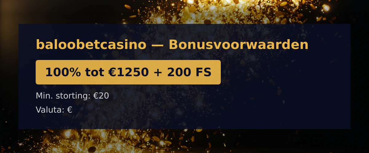 baloobetcasino — Bonusvoorwaarden: 100% tot €1250 + 200 FS