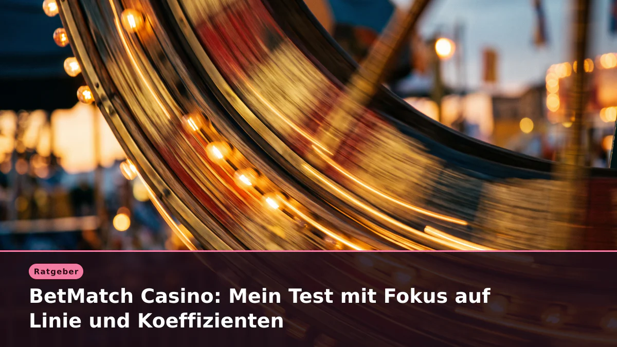 BetMatch Casino: Mein Test mit Fokus auf Linie und Koeffizienten