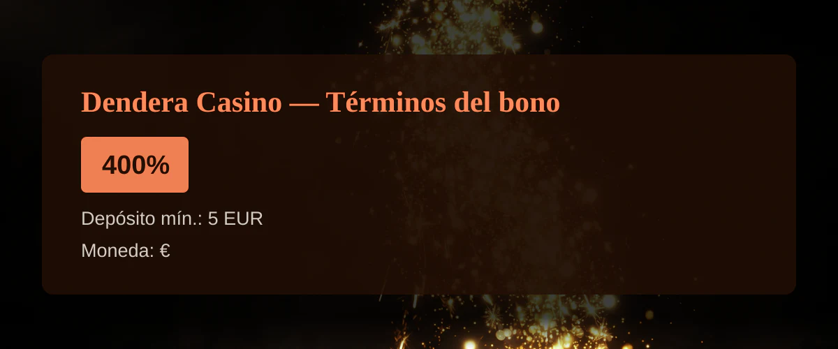 Dendera Casino — Términos del bono: 400%