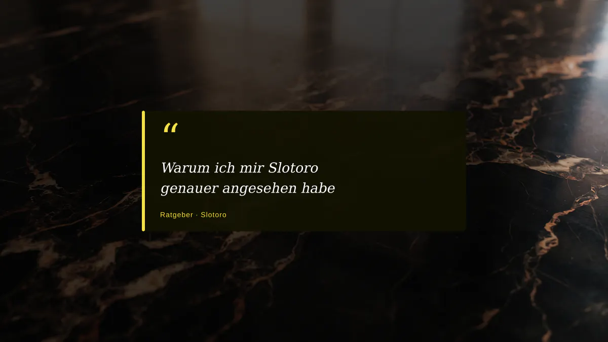 Warum ich mir Slotoro genauer angesehen habe