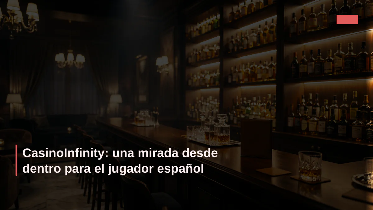 CasinoInfinity: una mirada desde dentro para el jugador español