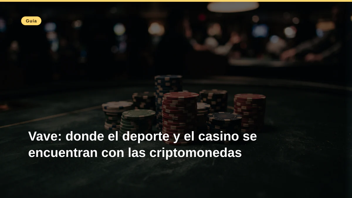 Vave: donde el deporte y el casino se encuentran con las criptomonedas