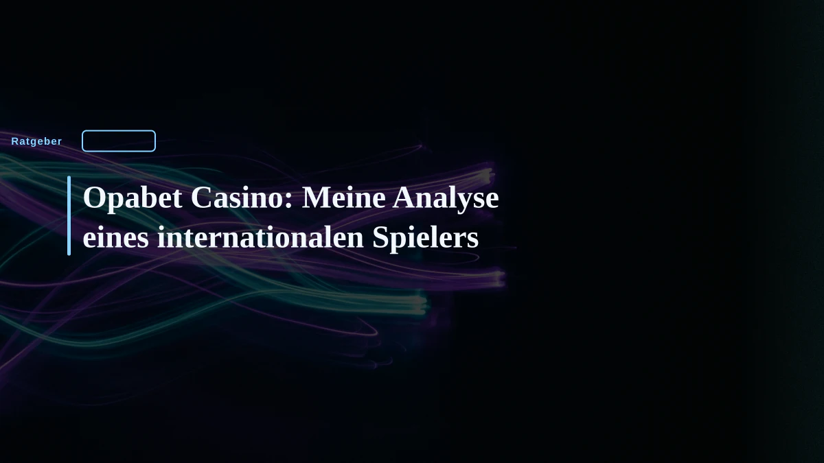 Opabet Casino: Meine Analyse eines internationalen Spielers