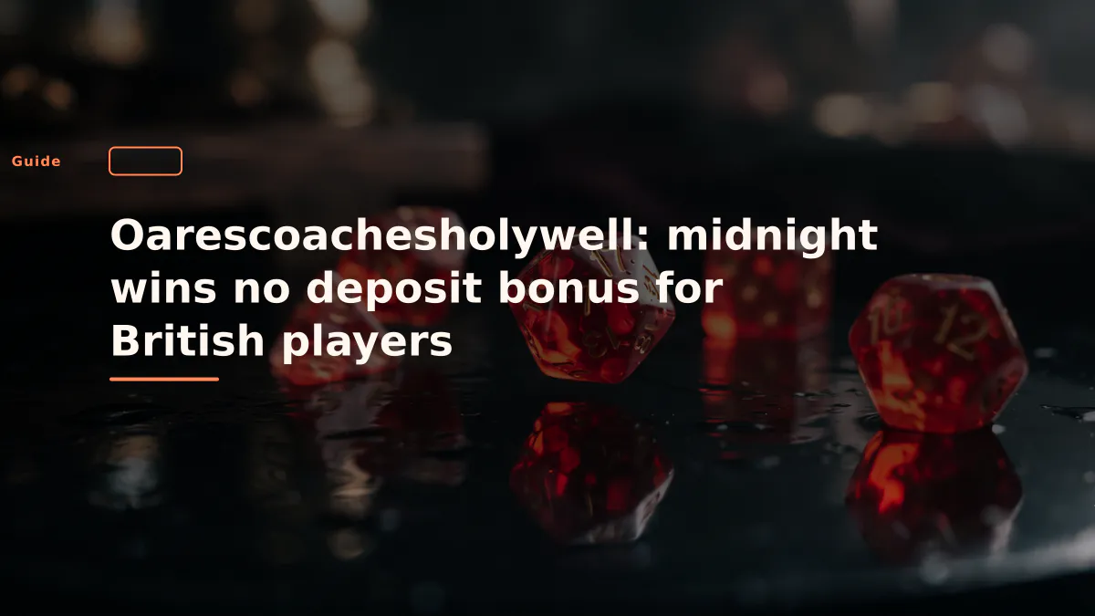 Oarescoachesholywell: midnight wins no deposit bonus for British players