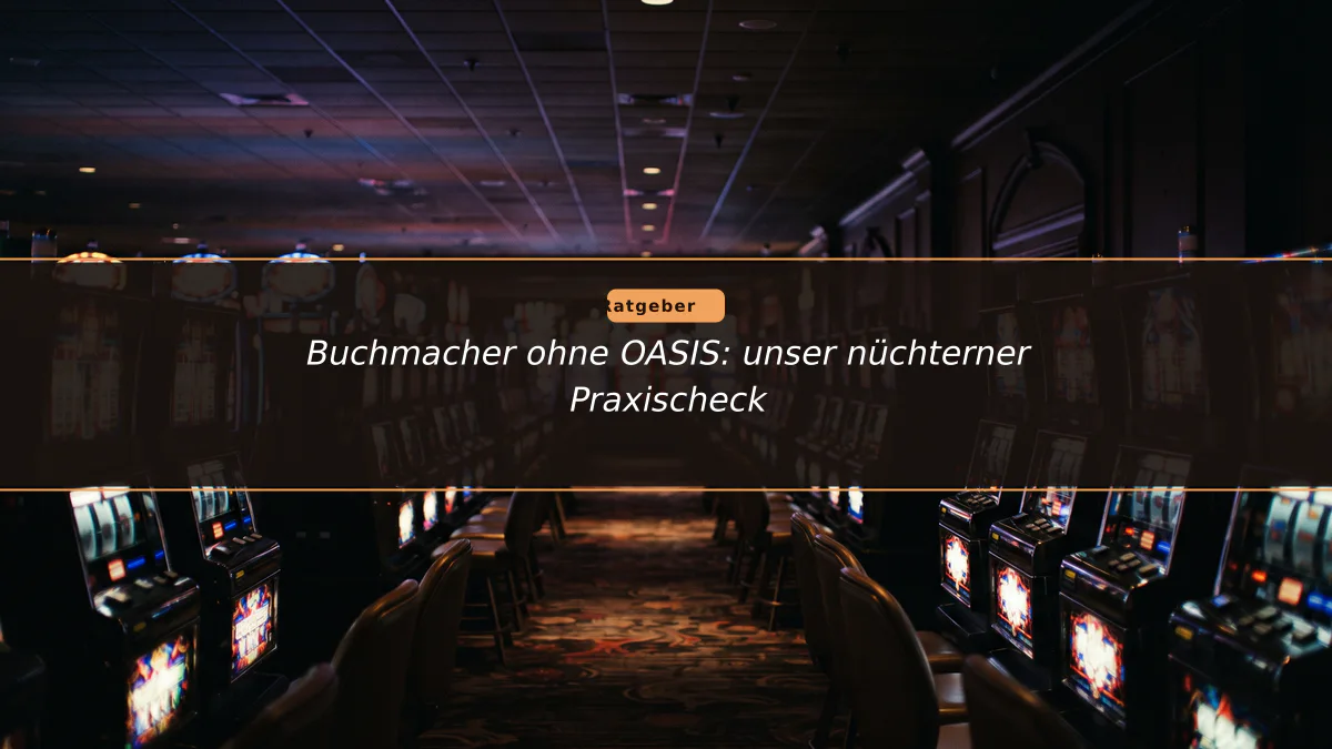 Buchmacher ohne OASIS: unser nüchterner Praxischeck