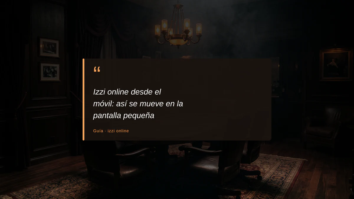 Izzi online desde el móvil: así se mueve en la pantalla pequeña