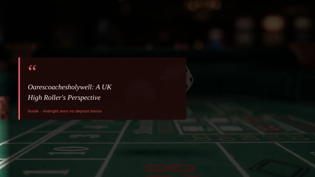 Oarescoachesholywell: A UK High Roller's Perspective