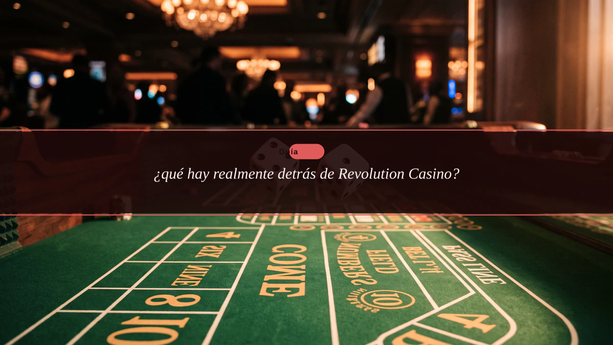¿qué hay realmente detrás de Revolution Casino?