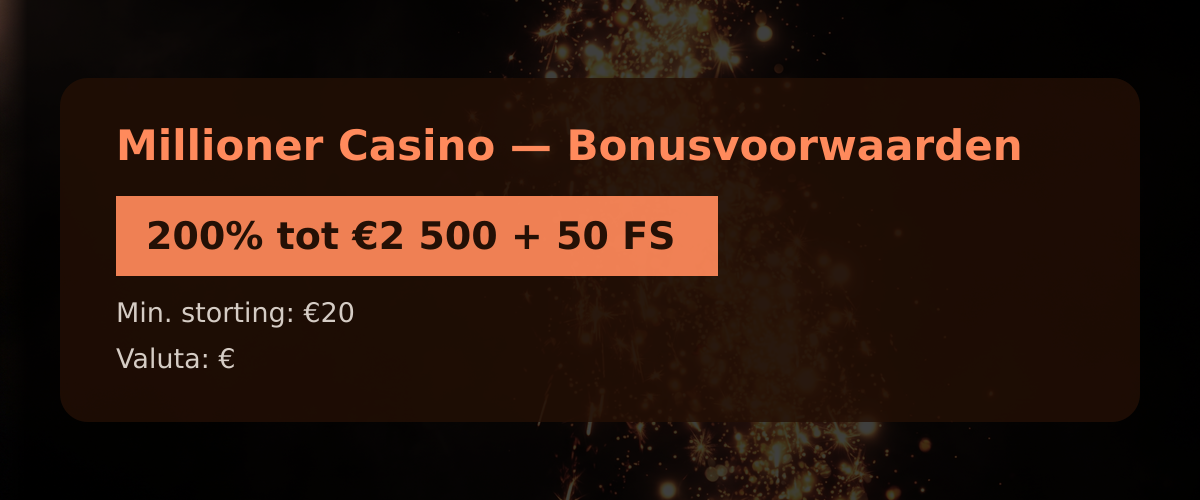 Millioner Casino � Bonusvoorwaarden: 200% tot �2 500 + 50 FS