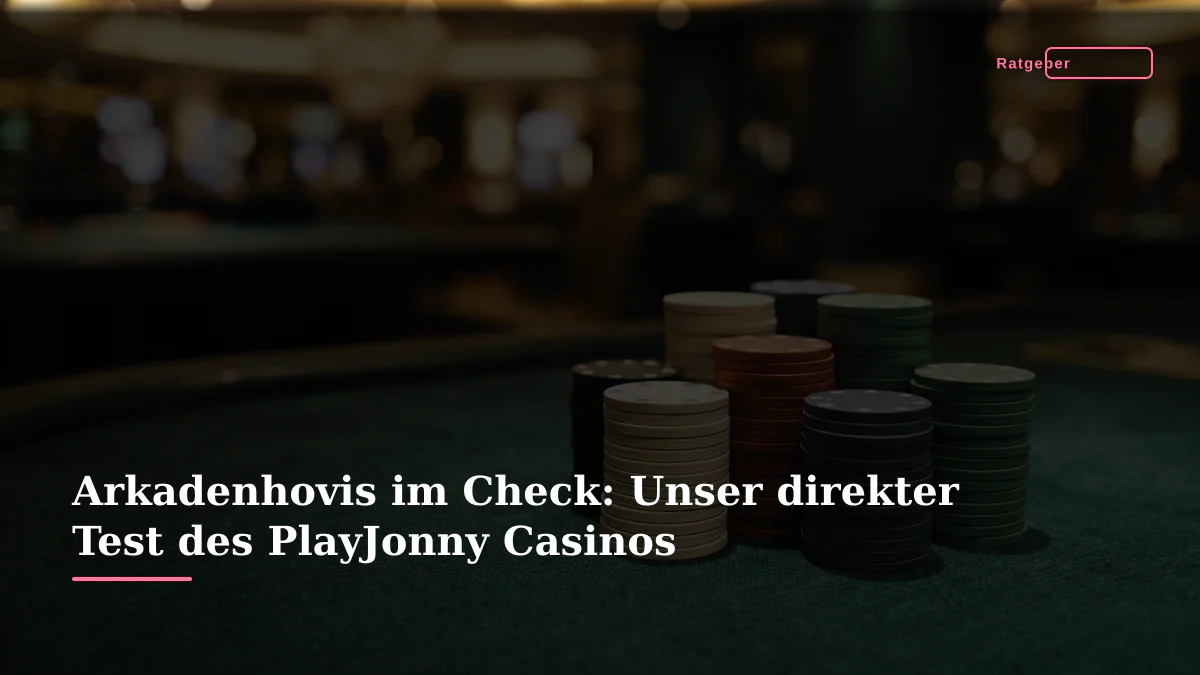 Arkadenhovis im Check: Unser direkter Test des PlayJonny Casinos