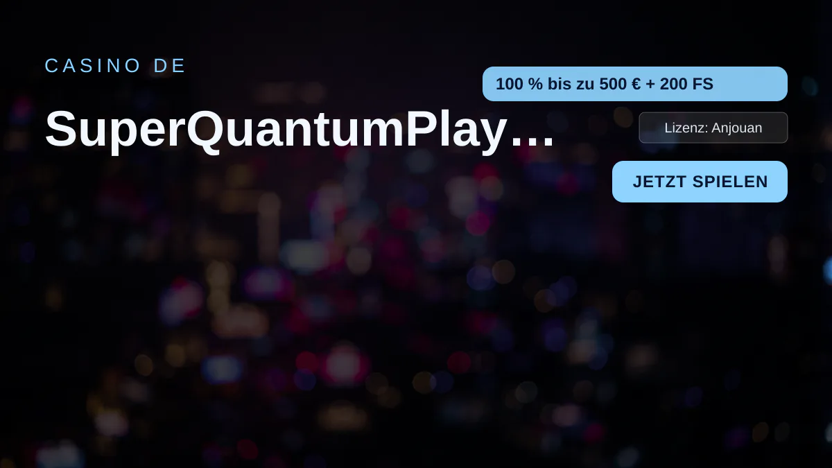 Superquantumplay: Das Casino mit Tausenden Spielen und gro&szlig;z&uuml;gigen Eins&auml;tzen