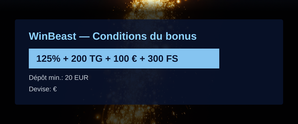 WinBeast — Conditions du bonus: 125% + 200 TG + 100 € + 300 FS