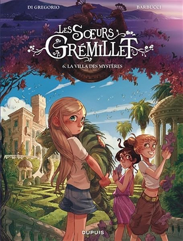 Les soeurs Grémillet - Tome 6 - La villa des mystères - Giovanni Di Gregorio