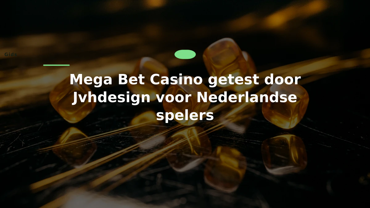 Mega Bet Casino getest door Jvhdesign voor Nederlandse spelers