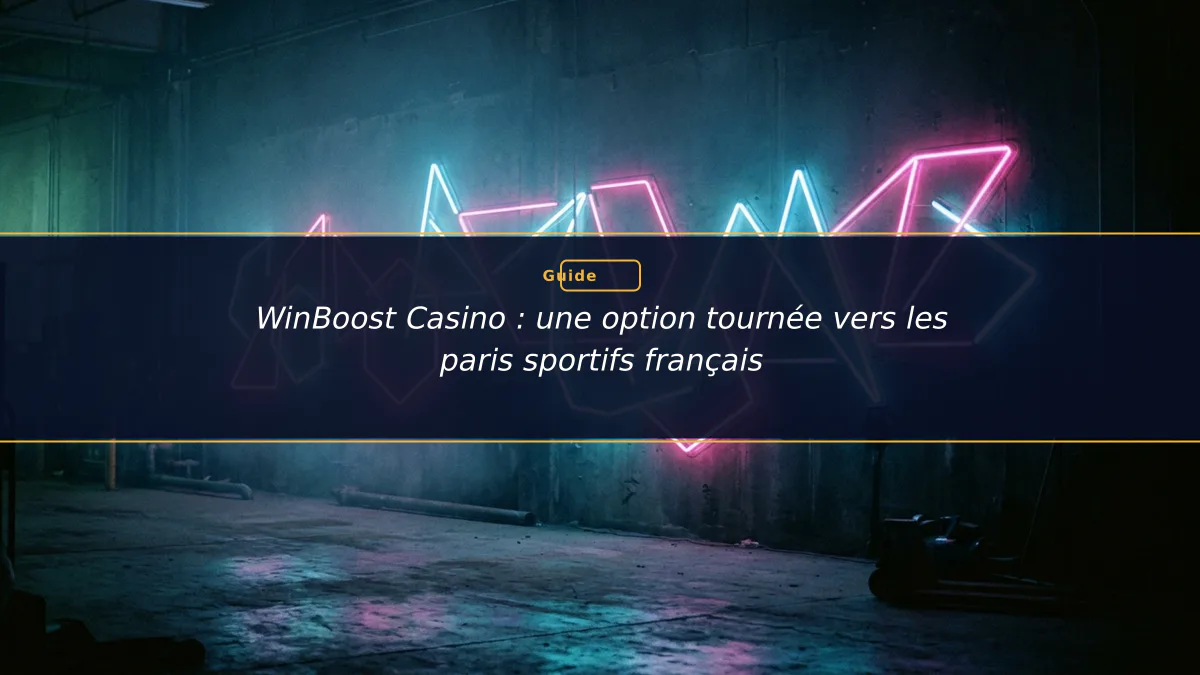 WinBoost Casino : une option tournée vers les paris sportifs français