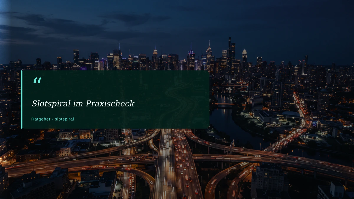 Slotspiral im Praxischeck