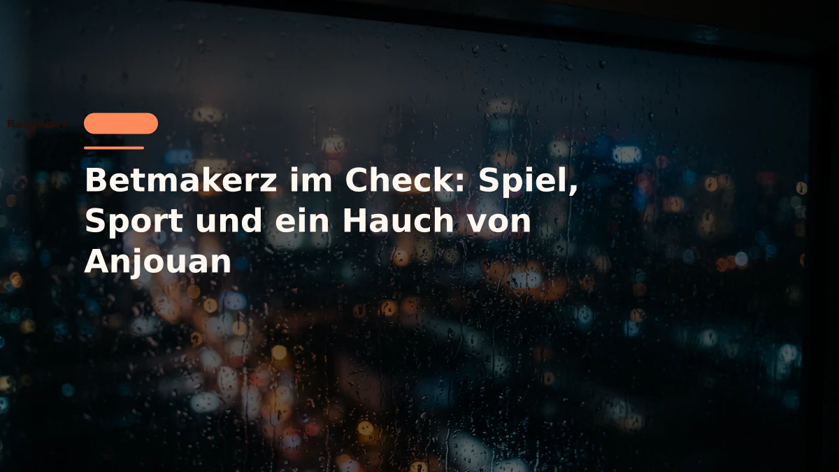 Betmakerz im Check: Spiel, Sport und ein Hauch von Anjouan