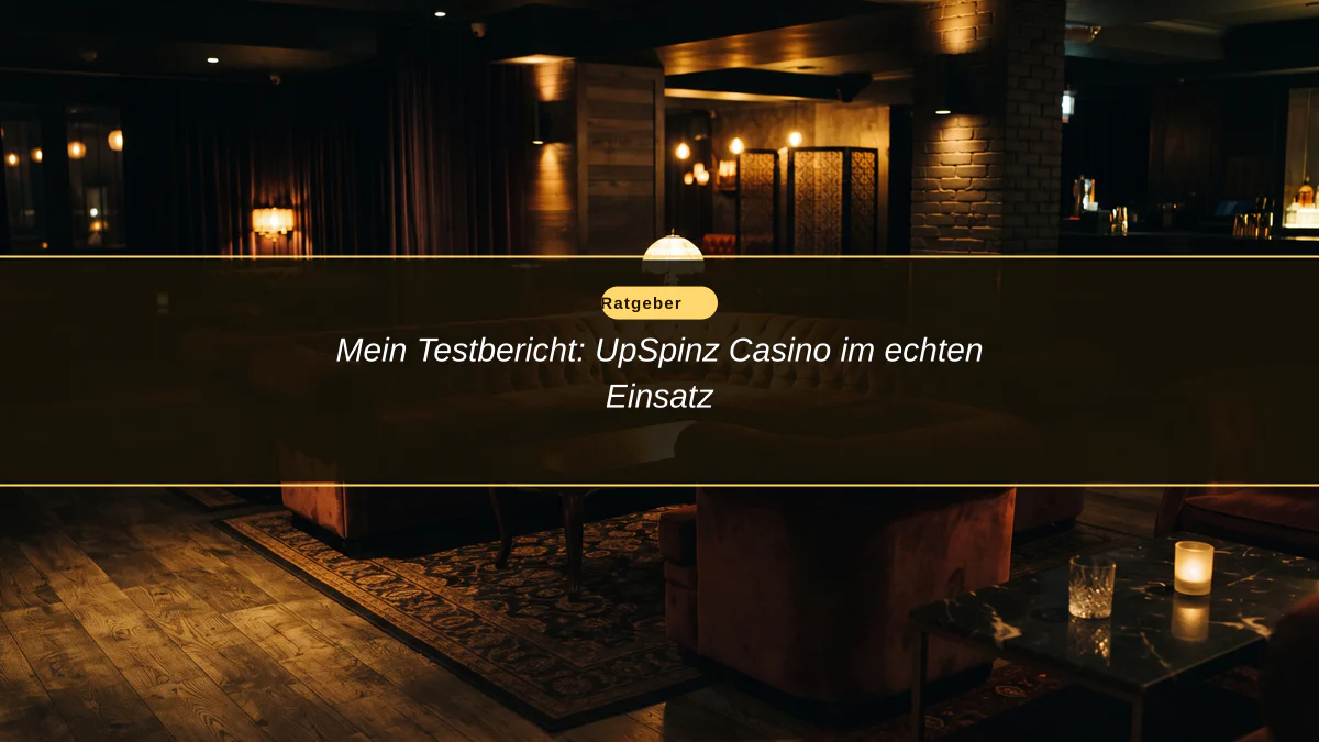 Mein Testbericht: UpSpinz Casino im echten Einsatz